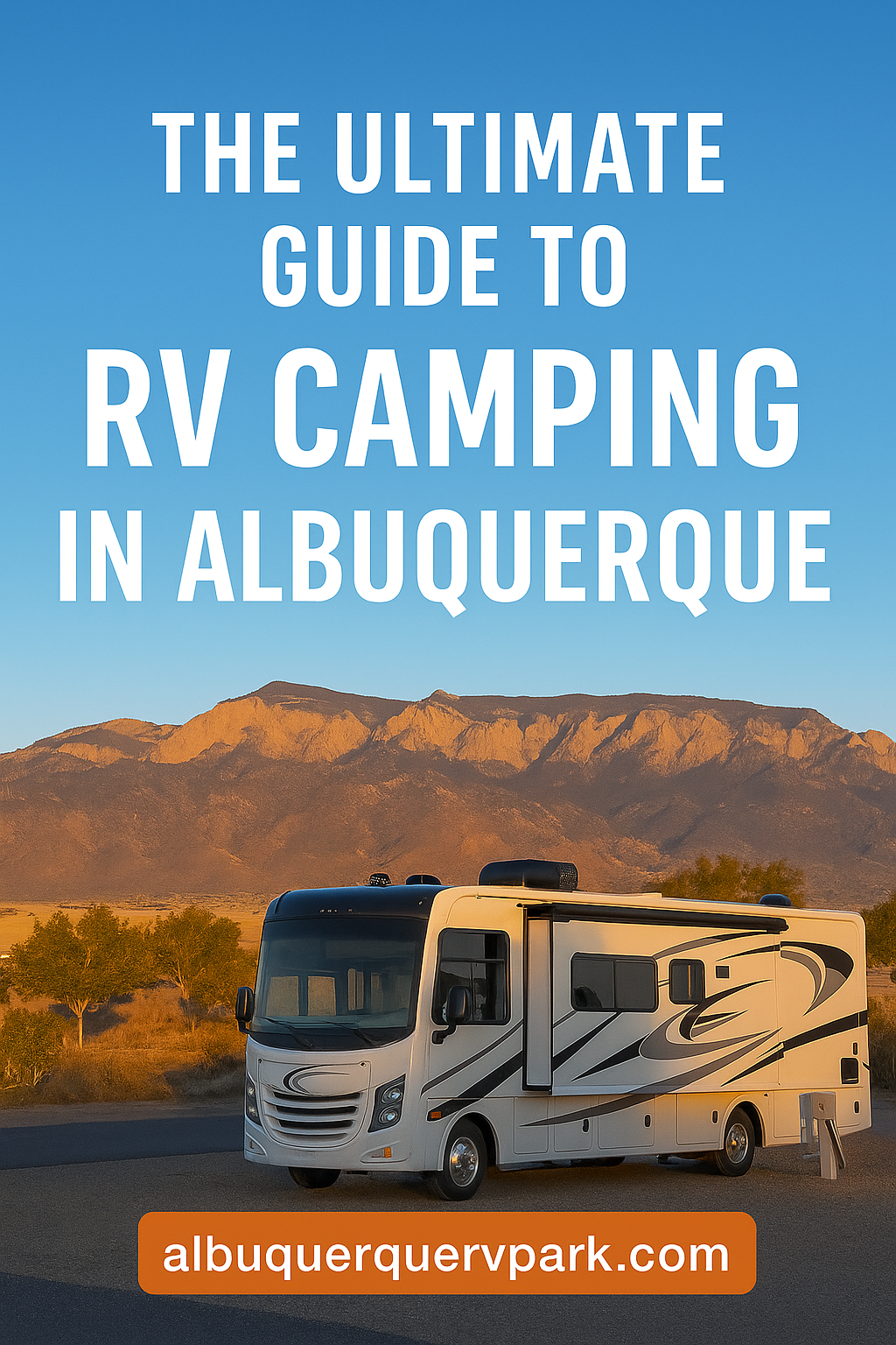 The Ultimate Guide to RV Camping in Albuquerque